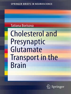 cover image of Cholesterol and Presynaptic Glutamate Transport in the Brain